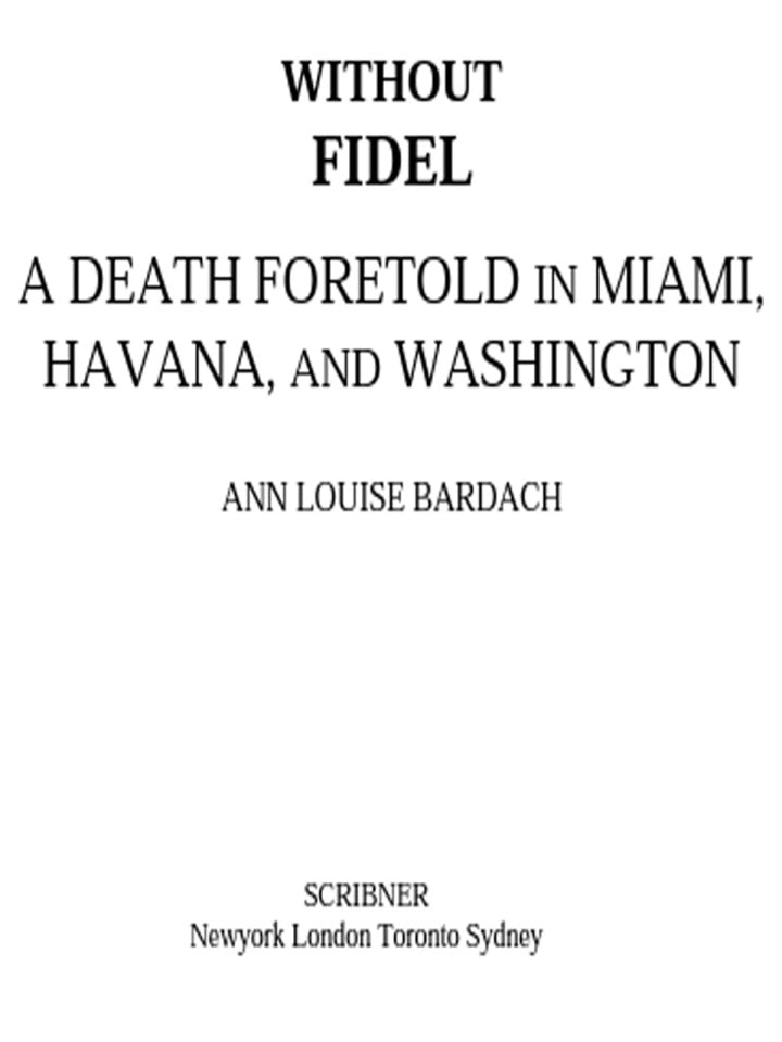 Without Fidel A Death Foretold in Miami, Havana and Washington