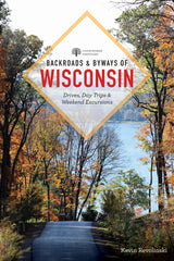Backroads & Byways of Wisconsin 2nd Edition