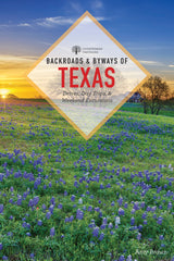 Backroads & Byways of Texas (Backroads & Byways) 3rd Edition