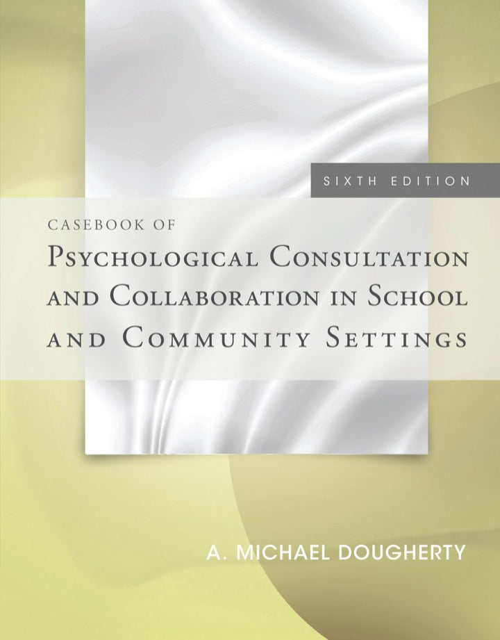Casebook of Psychological Consultation and Collaboration in School and Community Settings 6th Edition