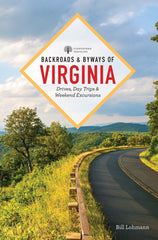 Backroads & Byways of Virginia: Drives, Day Trips, and Weekend Excursions (Backroads & Byways) 2nd Edition