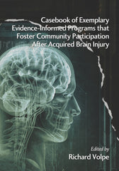 Casebook of Exemplary Evidence-Informed Programs that Foster Community Participation After Acquired Brain Injury