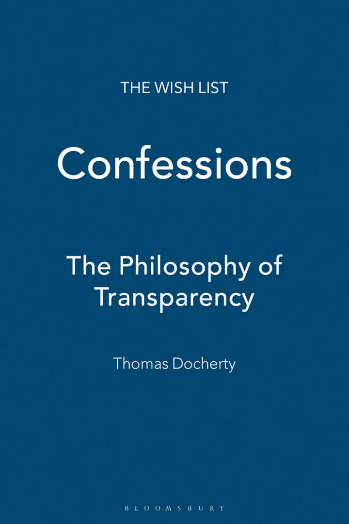 Confessions 1st Edition The Philosophy of Transparency